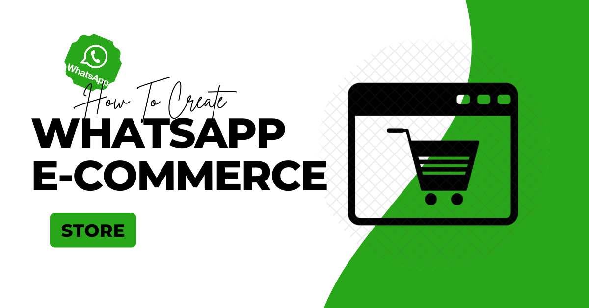 How to create a whatsapp e-commerce store