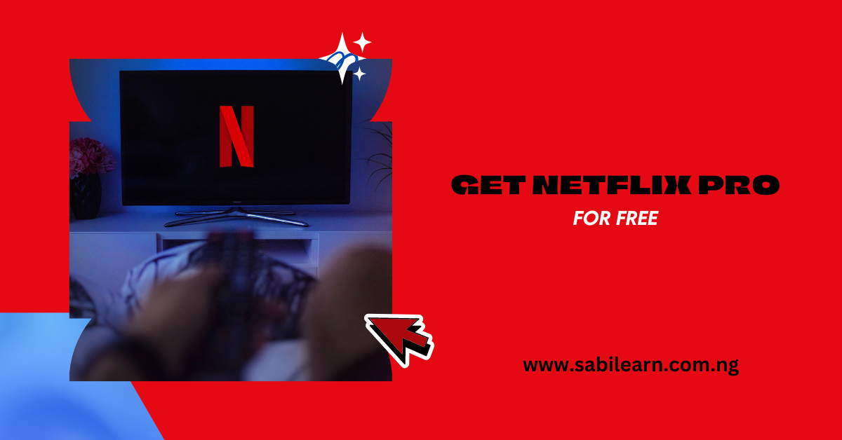 Get Netflix Pro For Free